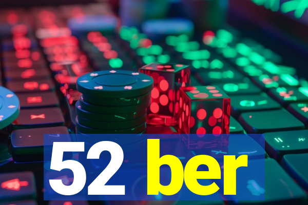 52 ber